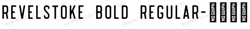 Revelstoke Bold Regular字体转换